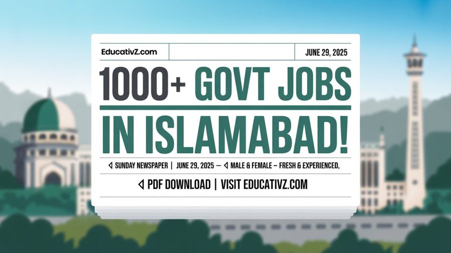 1000+ Islamabad Govt Jobs Announced Federal Jobs Ad 29 June 2025 Download PDF