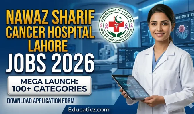 Nawaz Sharif Institute of Cancer Treatment and Research NSICTR Lahore Jobs 2026 May Advertisement