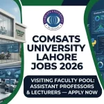 COMSATS University Lahore Jobs June 2026 Visiting Faculty Assistant Professor & Lecturer Vacancies Portal Educativz