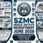 Shaikh Zayed Postgraduate Medical Institute SZMC Jobs June 2026 Official Career Advertisement Notice Banner Educativz