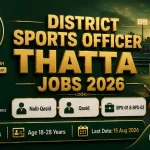 District Sports Officer Thatta Jobs August 2026 — Sindh Government Naib Qasid Qasid BPS-01 BPS-02