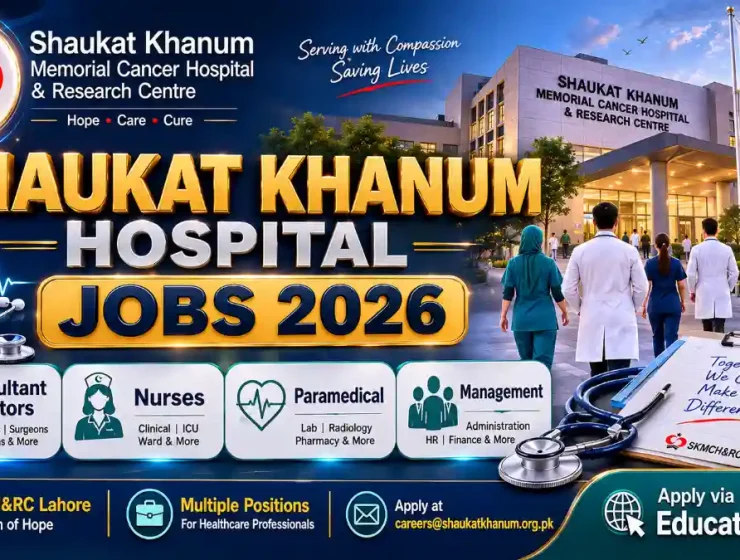 Shaukat Khanum Hospital SKMCH Jobs August 2026 — Consultant Doctor Nurse Paramedical Management Lahore