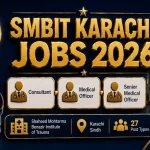 SMBIT Karachi Jobs August 2026 — Shaheed Mohtarma Benazir Institute of Trauma Consultant Medical Officer Nurse Jobs