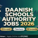 Daanish Schools Authority Jobs 2026 — Principal and Teacher Vacancies in AJK and Gilgit-Baltistan