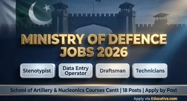Ministry of Defence Jobs September 2026 — School of Artillery Nucleonics Courses Cantt Stenotypist Draftsman Vehicle Technician