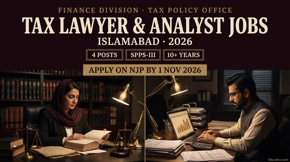 Finance Division Tax Policy Office Jobs 2026 Islamabad: Tax Lawyer and Analyst Personal Income Tax, 4 posts SPPS-III, apply on NJP by 1 November 2026 | Educativz