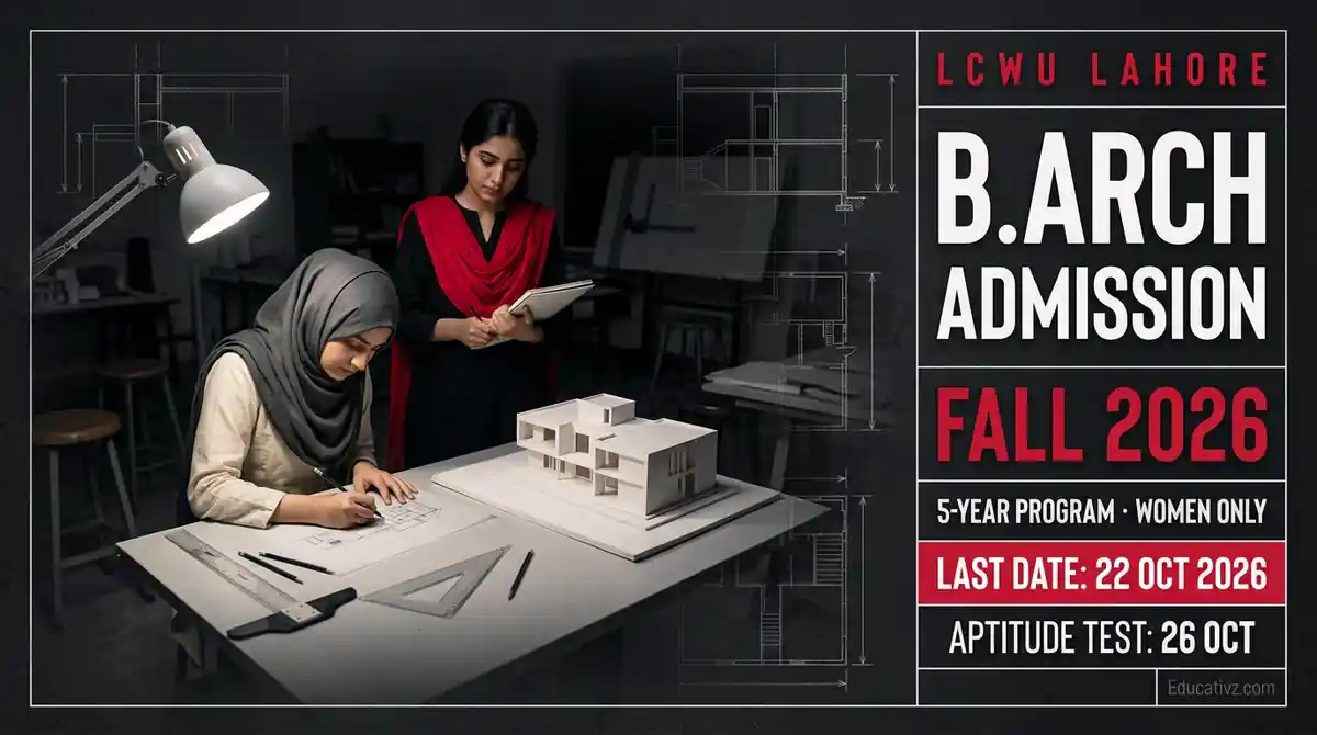 LCWU Lahore Bachelor of Architecture (B.Arch) admission Fall 2026 for women, last date 22 October 2026, aptitude test 26 October | Educativz