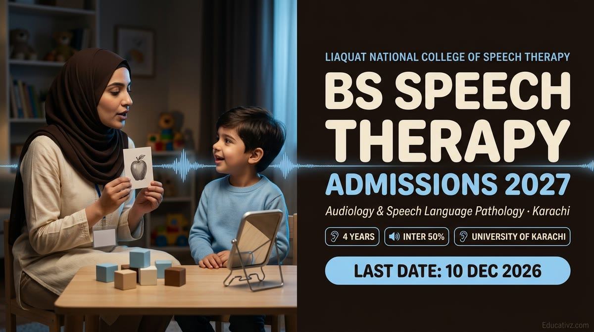 Liaquat National College of Speech Therapy Karachi BS Audiology and Speech Language Pathology admission 2027, last date 10 Dec 2026 | Educativz