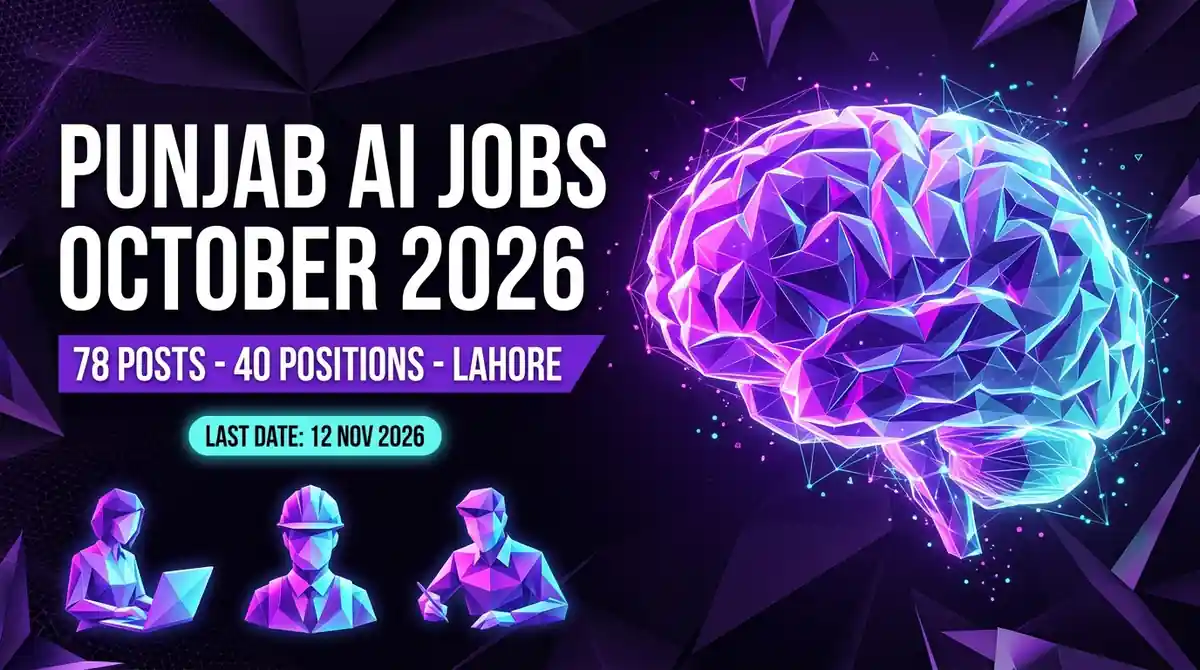 Punjab AIDU Jobs October 2026: 78 posts in 40 AI, data, engineering and admin positions, Lahore, last date 12 November 2026 | Educativz